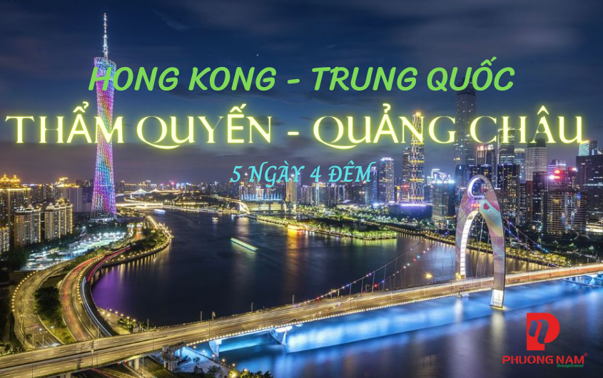 THẨM QUYẾN - QUẢNG CHÂU 5 NGÀY 4 ĐÊM