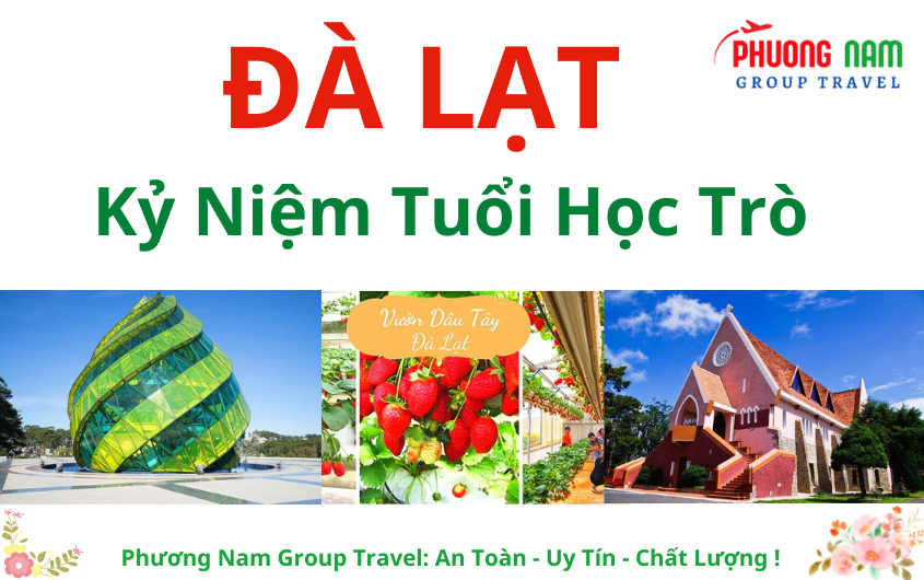 TOUR ĐÀ LẠT - KỶ NIỆM TUỔI HỌC TRÒ 